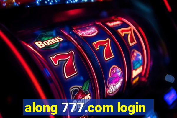 along 777.com login